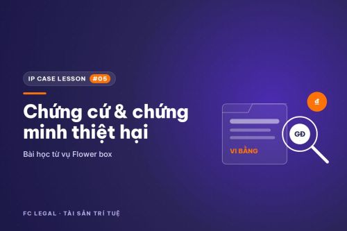 Thu thập chứng cứ và chứng minh thiệt hại trong tranh chấp SHTT: Bài học từ vụ Flower box